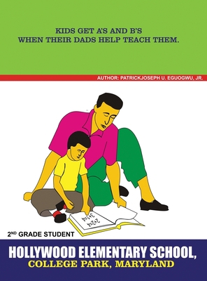 Kids Get A's and B's When Their Dads Help Teach... 1480979252 Book Cover