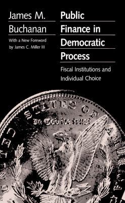 Public Finance in Democratic Process: Fiscal In... 0807841900 Book Cover