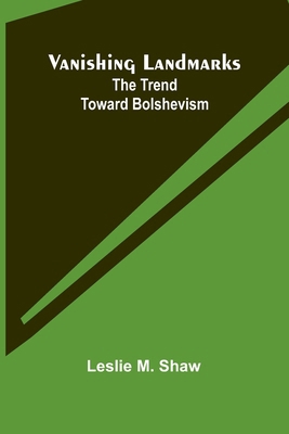 Vanishing Landmarks: The Trend Toward Bolshevism 9362920433 Book Cover