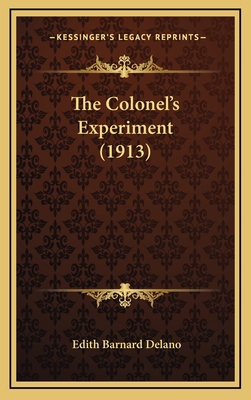 The Colonel's Experiment (1913) 1164355635 Book Cover