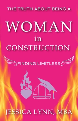 The Truth About Being a Woman in Construction: ... 1962280616 Book Cover