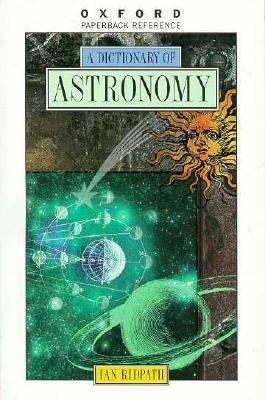 A Dictionary of Astronomy (Oxford Quick Reference) 0192115960 Book Cover