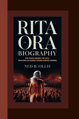 Rita Ora Biography: The Voice Behind the Hits -...            Book Cover