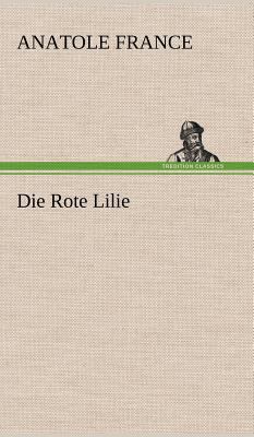 Die Rote Lilie [German] 384724888X Book Cover