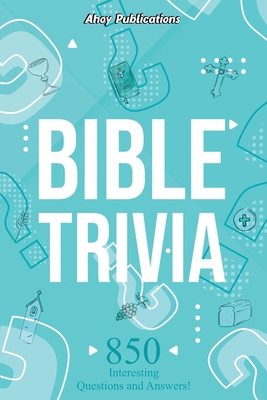 Bible Trivia: 850 Interesting Questions and Ans...            Book Cover