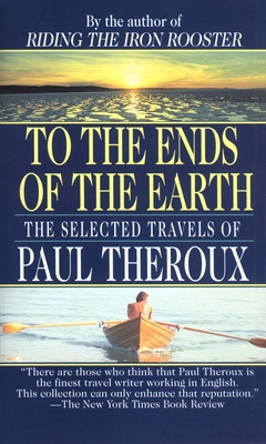To the Ends of the Earth: The Selected Travels ... B01N206QVX Book Cover