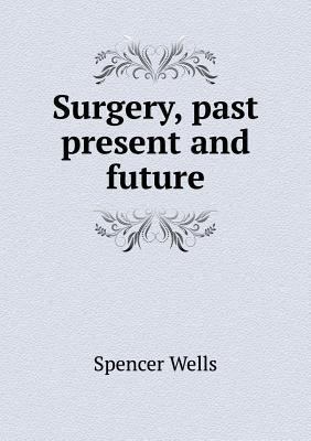 Surgery, past present and future 5518928149 Book Cover