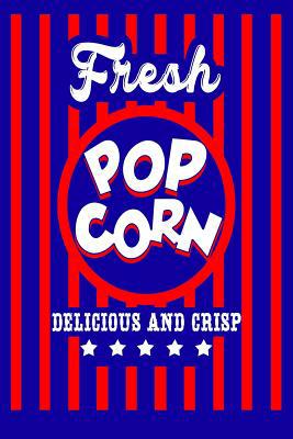 Fresh Popcorn Delicious And Crisp 109532926X Book Cover