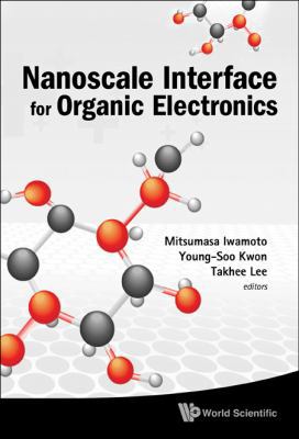 Nanoscale Interface for Organic Electr.. 9814322482 Book Cover