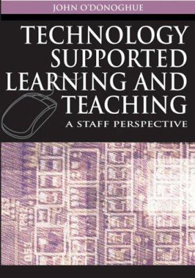 Technology Supported Learning and Teaching: A S... 1591409632 Book Cover