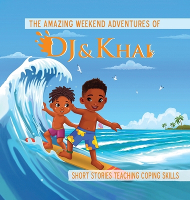The Amazing Weekend Adventures of DJ and Khai 1966865996 Book Cover