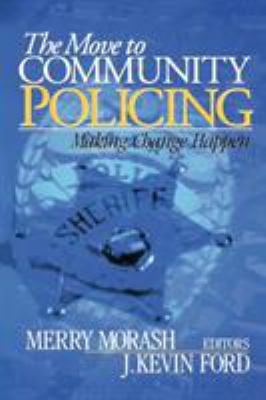 The Move to Community Policing: Making Change H... 0761924736 Book Cover