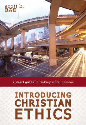 Introducing Christian Ethics: A Short Guide to ... 0310521181 Book Cover