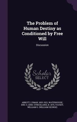 The Problem of Human Destiny as Conditioned by ... 1341600726 Book Cover