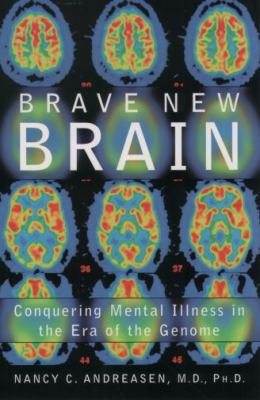 Brave New Brain: Conquering Mental Illness in t... 0195167287 Book Cover
