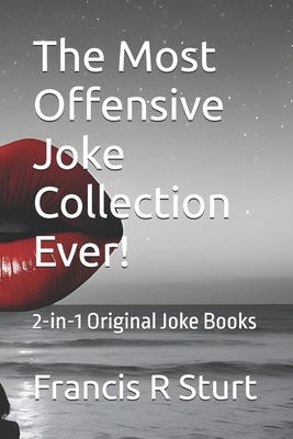 The Most Offensive Joke Collection Ever!: 2-in-...            Book Cover