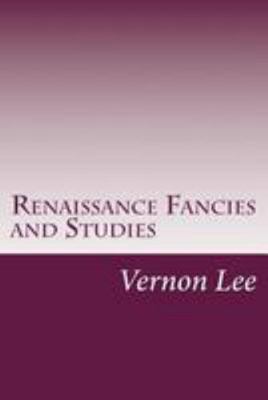 Renaissance Fancies and Studies 1499551568 Book Cover