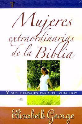 Mujeres Extraordinarias de la Biblia = The Rema... [Spanish] 1588024059 Book Cover