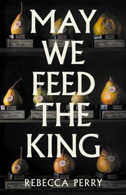 May We Feed the King 1803513861 Book Cover