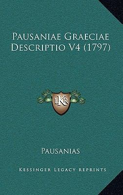 Pausaniae Graeciae Descriptio V4 (1797) [Grebo] 116626162X Book Cover