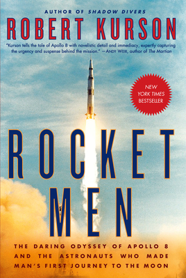 Rocket Men: The Daring Odyssey of Apollo 8 and ... 0812988701 Book Cover