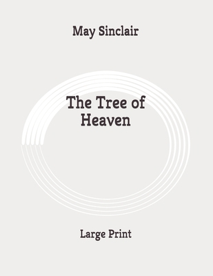 The Tree of Heaven: Large Print B089M2XCCN Book Cover