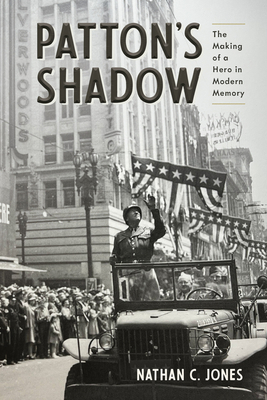 Patton's Shadow: The Making of a Hero in Modern... 0817322078 Book Cover