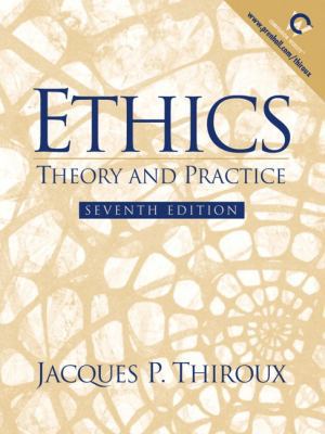 Ethics: Theory and Practice (7th Edition) 0130314080 Book Cover