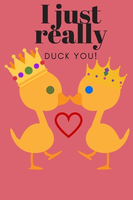 I Just Really Duck You!: Sweetest Day, Valentin... 1697214088 Book Cover