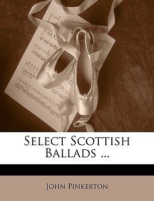 Select Scottish Ballads ... 1145275745 Book Cover