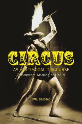 Circus as Multimodal Discourse: Performance, Me... 1472569474 Book Cover