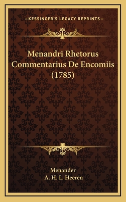 Menandri Rhetorus Commentarius De Encomiis (1785) [Latin] 1165497360 Book Cover