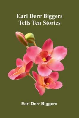 Earl Derr Biggers Tells Ten Stories 9373059726 Book Cover