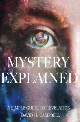 Mystery Explained: A Simple Guide to Revelation 1537042408 Book Cover