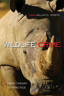 Wildlife Crime: From Theory to Practice 1439914729 Book Cover