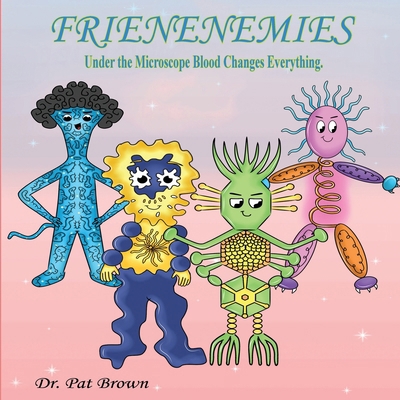 The Frienenemies: Under the Microscope Blood Ch... 1960625489 Book Cover