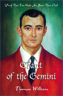 Chant of the Gemini: (Proof That Two Heads Are ... 0595212069 Book Cover