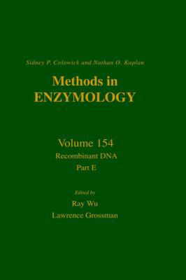 Recombinant Dna, Part E: Volume 154 0121820556 Book Cover