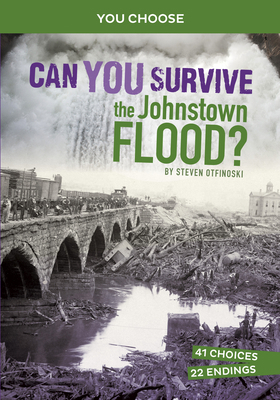 Can You Survive the Johnstown Flood?: An Intera... 1663958955 Book Cover