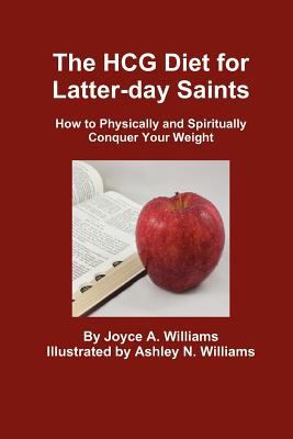 The Hcg Diet for Latter-Day Saints 0557280362 Book Cover