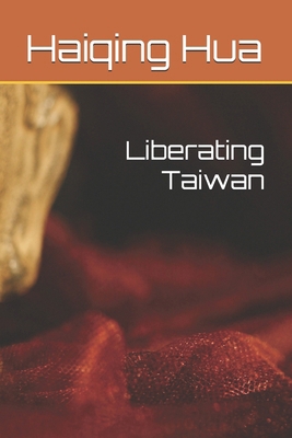 Liberating Taiwan B0D8Q57M17 Book Cover