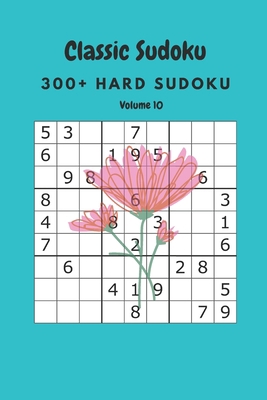 Classic Sudoku: 300+ Hard sudoku Volume 10 B087617LZN Book Cover