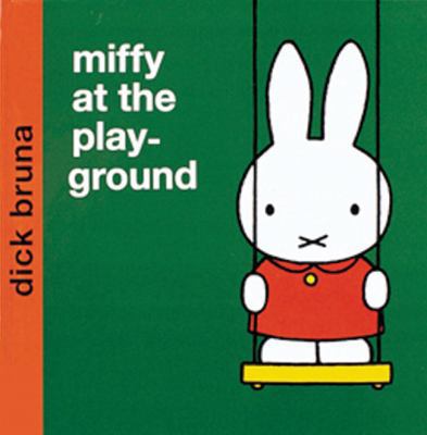 Miffy at the Playground 1405212225 Book Cover