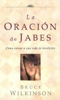 La Oracion de Jabes = The Prayer of Jabez [Spanish] 0789909480 Book Cover