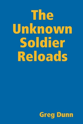 The Unknown Soldier Reloads 0359988156 Book Cover