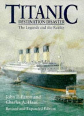 Titanic: Destination Disaster: The Legends and ... B00195DX4A Book Cover