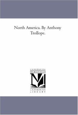 North America. by Anthony Trollope. 1425567681 Book Cover