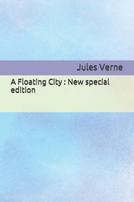 A Floating City: New special edition B08HGRZKN2 Book Cover