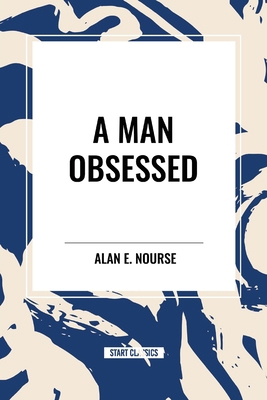 A Man Obsessed B0CV9NLJR9 Book Cover