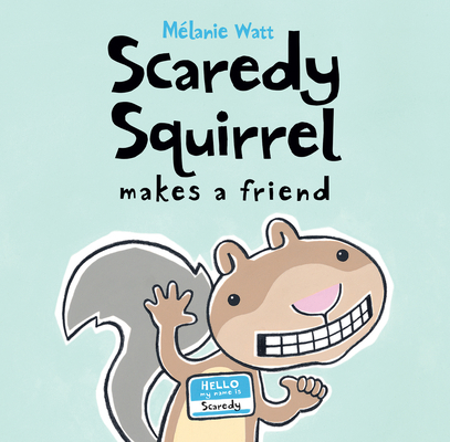 Scaredy Squirrel Makes a Friend 109825757X Book Cover